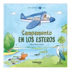 Golondrina Azul: Campamento En Los Esteros - Mirta Rosa Larrieu