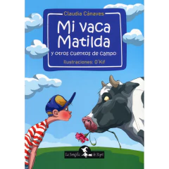 Mi Vaca Matilda Y Otros Cuentos De Campo - Canaves Claudia