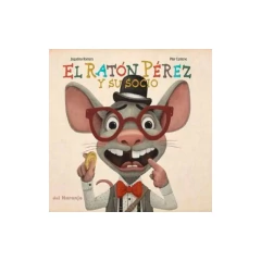 El Ratón Pérez Y Su Socio - Jaquelina Romero / Pilar Centeno