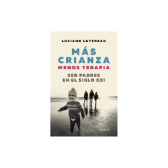 Mas Crianza, Menos Terapia - Luciano Lutereau