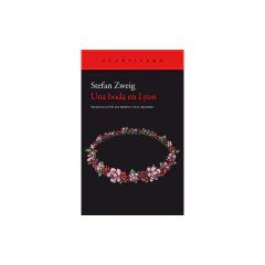 Una Boda En Lyon - Stefan Zweig