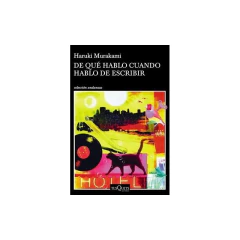 De Qué Hablo Cuando Hablo De Escribir - Haruki Murakami