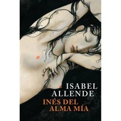 Ínes Del Alma Mía - Allende, Isabel