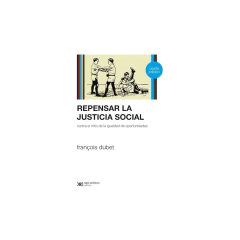 Repensar La Justicia Social - Dubet, François