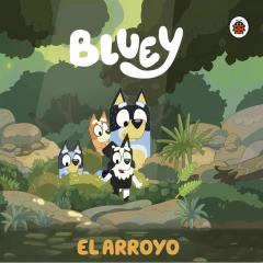 Bluey - Un Cuento El Arroyo - Bluey