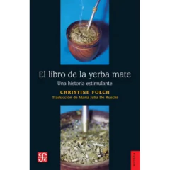 El Libro De La Yerba Mate - Folch Christine