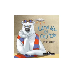 Un Mal Día... El Oso Polar - Alberto Pez