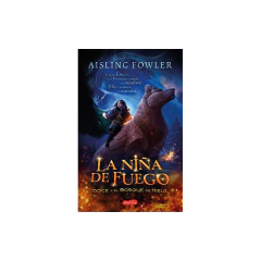 La Niña De Fuego. Doce Y El Bosque De Hielo - Aisling Fowler