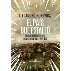 El País Que Estalló - Alejandro Horowicz