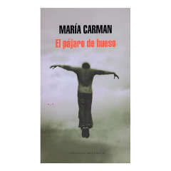 Pajaro De Hueso El - Carman Maria