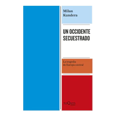 Un Occidente Secuestrado - Milan Kundera