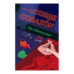 Corre, Corazon - Zimmerman, Flor