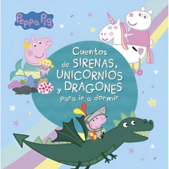 Peppa Pig. Cuentos De Sirenas, Unicornios Y Dragones Para Ir - Peppa Pig
