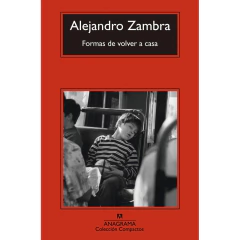 Formas De Volver A Casa - Alejandro Zambra