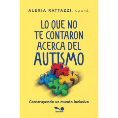 Autismo Lo Que No Te Contaron Acerca Del - Rattazzi, Alexia