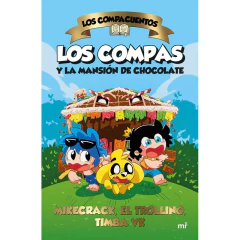 Los Compacuentos. Los Compas Y La Mansión De Choco - Mikecrack, El Trollino Y Timba Vk