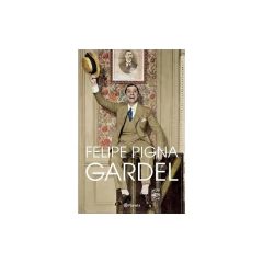 Gardel - Felipe Pigna