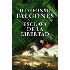 Esclava De La Libertad - Falcones, Ildefonso