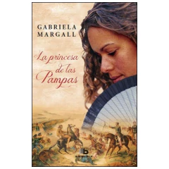 Princesa De Las Pampas, La - Margall, Gabriela
