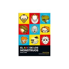 El Abc De Monstruos En El Cine - Alexis Puig
