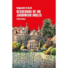 Recuerdos De Un Jardinero Inglés - Reginald Arkell
