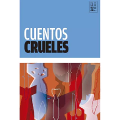 Cuentos Crueles - Autores Varios.
