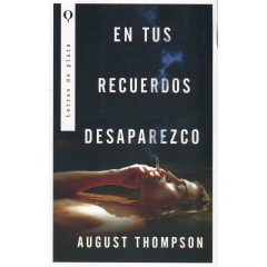 En Tus Recuerdos Desaparezco - Thompson August