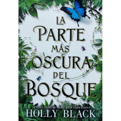 La Parte Más Oscura Del Bosque - Holly Black