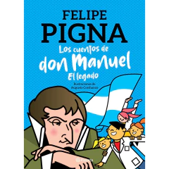 Los Cuentos De Don Manuel - Felipe Pigna