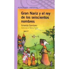 Gran Nariz Y El Rey De Los Seiscient - Gambaro Griseld