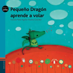 Pequeño Dragon Aprende A Volar - Graciela Pérez Aguilar Y Natalia Colombo