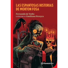 Las Espantosas Historias De Morton Fosa - Fernando De Vedia