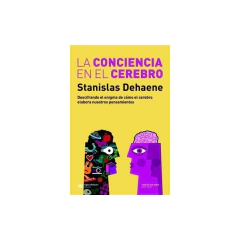 Conciencia En El Cerebro, La - Dehaene, Stanislas