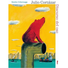 Discurso Del Oso - Cortázar, Julio