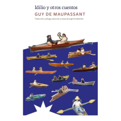 Idilio Y Otros Cuentos - De Maussant Guy