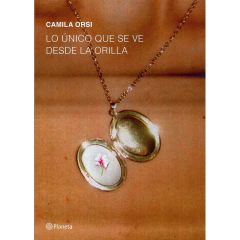 Lo Unico Que Se Ve Desde La Orilla - Camila Orsi