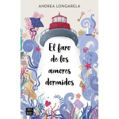El Faro De Los Amores Dormidos - Andrea Longarela