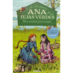 Ana De Las Tejas Verdes 2. Una Amistad Para Siempre - Montgomery, L.M.