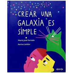 Crear Una Galaxia Es Simple - Td - Ferrada Maria Jose - Letelier Karina