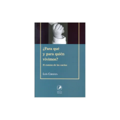 ¿Para Qué Y Para Quién Vivimos? - Luis Chiozza
