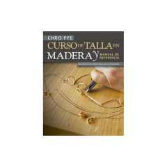 Curso De Talla En Madera Y Manual De Referencia - Chris Pye