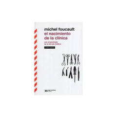 Nacimiento De La Clinica, El - Foucault, Michel