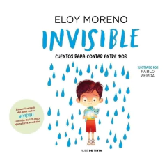 Invisible. Cuentos Para Contar Entre Dos - Moreno, Eloy