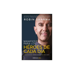Manifiesto Para Los He?Roes De Cada Di?A - Sharma, Robin