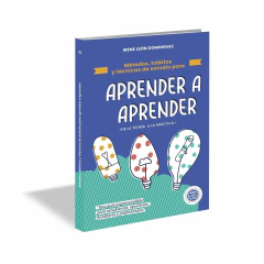 Aprender A Aprender - De La Teoría A La Practica - Irene Leon Dominguez - Neuroaprendizaje Infantil