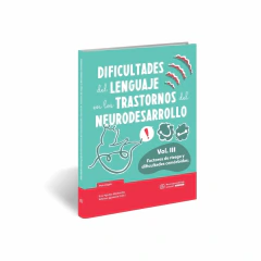 Dificultades Del Lenguaje En Los Trastornos Del Neurodesarrollo - Volumen Iii - Volumen 3 - Neuroaprendizaje Infantil
