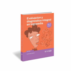 Evaluacion Y Diagnostico Integral En Logopedia - Volumen 2 - Poblacion Pediatrica - Volumen 2 - Neuroaprendizaje Infantil