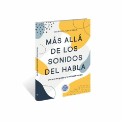 Mas Alla De Los Sonidos Del Habla Entre El Lenguaje Y La Alfabetizacion - Veronica Cassiraga - Neuroaprendizaje Infantil