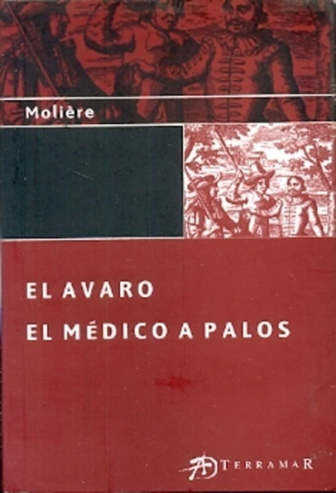 EL AVARO / EL MEDICO A PALOS