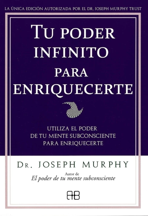 ** TU PODER INFINITO PARA ENRIQUECERTE